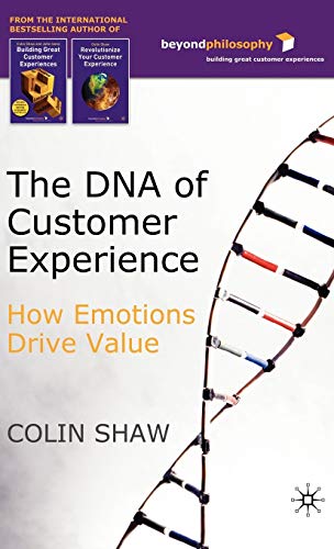 Beispielbild fr The DNA of Customer Experience: How Emotions Drive Value zum Verkauf von BooksRun
