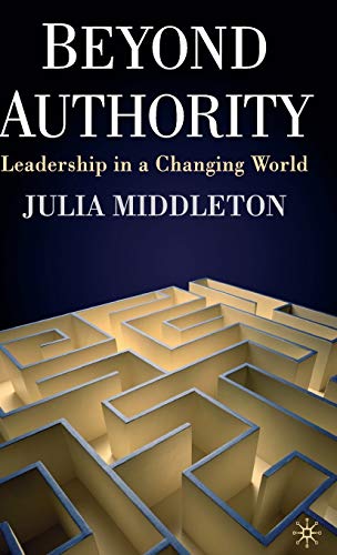 Imagen de archivo de Beyond Authority : Leadership in a Changing World a la venta por Better World Books Ltd