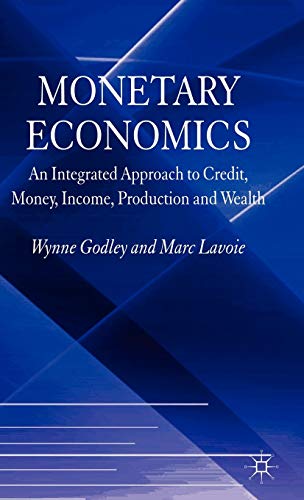9780230500556: Monetary Economics: An Integrated Approach to Credit, Money, Income, Production and Wealth