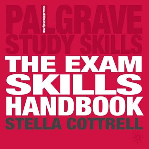 Imagen de archivo de The Exam Skills Handbook: Achieving Peak Performance (Palgrave Study Skills) a la venta por WorldofBooks