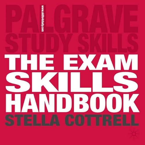 Exam Skills Handbook: Achieving Peak Performance (Palgrave Study Guides) (9780230506534) by Cottrell, Stella