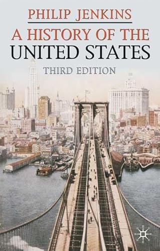 History of the United States, Third Edition (Palgrave Essential Histories) - Jenkins, Philip