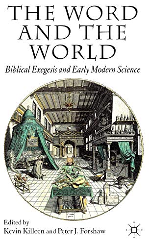 Stock image for The Word and the World: Biblical Exegesis and Early Modern Science for sale by Windows Booksellers