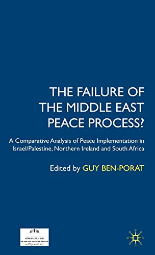 9780230507098: The Failure of the Middle East Peace Process?: A Comparative Analysis of Peace Implementation in Israel/Palestine, Northern Ireland and South Africa