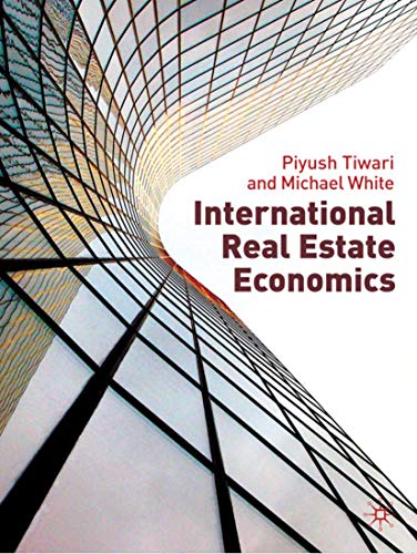 International Real Estate Economics (9780230507593) by Tiwari, Piyush; White, Michael