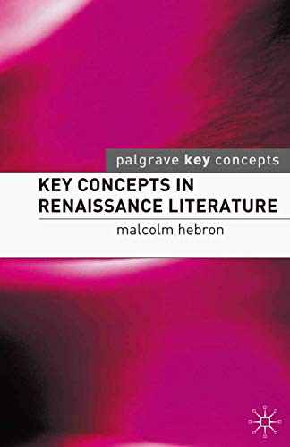 Imagen de archivo de Key Concepts in Renaissance Literature (Palgrave Key Concepts: Literature) a la venta por Ergodebooks