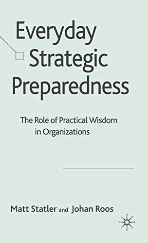 Imagen de archivo de Everyday Strategic Preparedness : The Role of Practical Wisdom in Organization a la venta por Better World Books