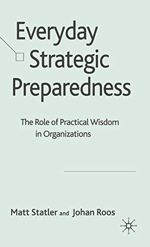 Stock image for Everyday Strategic Preparedness : The Role of Practical Wisdom in Organization for sale by Better World Books
