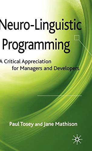 9780230516038: Neuro-linguistic Programming: A Critical Appreciation for Managers and Developers