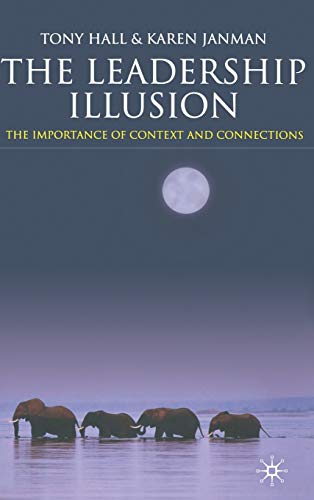 Beispielbild fr Leadership Illusion : The Importance of Context and Connections zum Verkauf von Better World Books