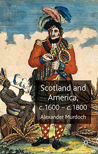 9780230516571: Scotland and America, c.1600-c.1800