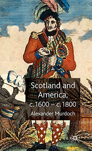 9780230516571: Scotland and America, c.1600-c.1800