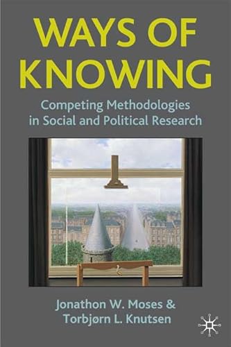 Beispielbild fr Ways of Knowing : Competing Methodologies in Social and Political Research zum Verkauf von Better World Books