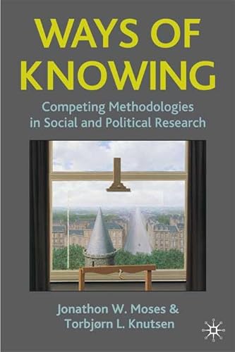 Stock image for Ways of Knowing : Competing Methodologies in Social and Political Research for sale by Better World Books
