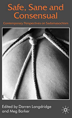 Imagen de archivo de Safe, Sane and Consensual: Contemporary Perspectives on Sadomasochism a la venta por ThriftBooks-Dallas