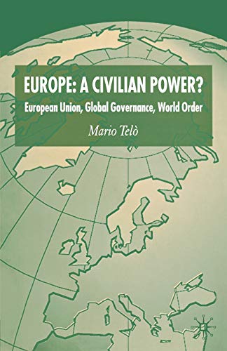 Beispielbild fr Europe: a Civilian Power?: European Union, Global Governance, World Order zum Verkauf von medimops