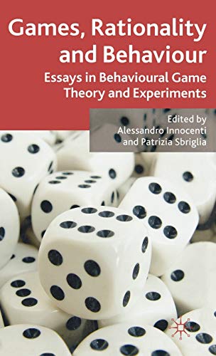 Games, Rationality and Behaviour: Essays on Behavioural Game Theory and Experiments