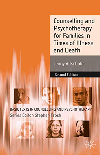 Stock image for Counselling and Psychotherapy for Families in Times of Illness and Death: A Systemic Approach for sale by Revaluation Books