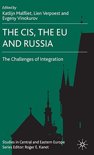 The CIS, the EU and Russia: Challenges of Integration (Studies in Central and Eastern Europe)