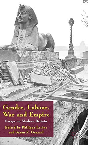 Stock image for Gender, Labour, War and Empire: Essays on Modern Britain (Genders and Sexualities in History) for sale by TEXTBOOKNOOK