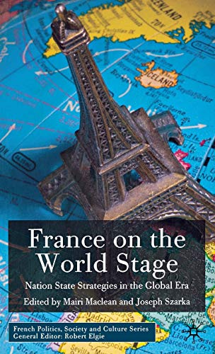 Imagen de archivo de France On The World Stage Nation State Strategies In The Global Era a la venta por Cambridge Rare Books