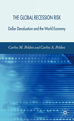 Stock image for The Global Recession Risk : Dollar Devaluation and the World Economy for sale by Better World Books