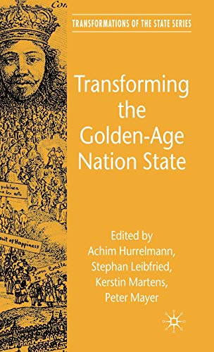 Stock image for Transforming the Golden-Age Nation State (Transformations of the State) for sale by HPB-Red