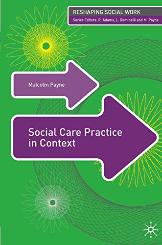 Stock image for Social Care Practice in Context (Reshaping Social Work) for sale by Ergodebooks