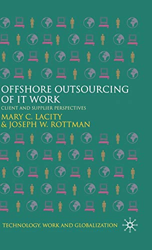 Beispielbild fr Offshore Outsourcing of IT Work: Client and Supplier Perspectives (Technology, Work and Globalization) zum Verkauf von Bookoutlet1