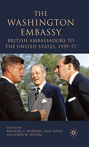 Imagen de archivo de The Washington Embassy: British Ambassadors to the United States, 1939-77 a la venta por Ergodebooks