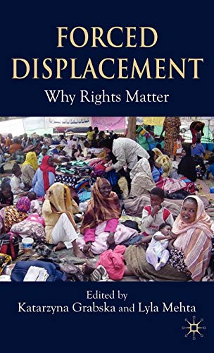 Stock image for Forced Displacement: Why Rights Matter for sale by Midtown Scholar Bookstore