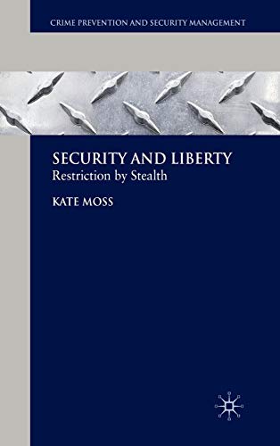 Stock image for Security and Liberty: Restriction by Stealth (Crime Prevention and Security Management) for sale by Midtown Scholar Bookstore
