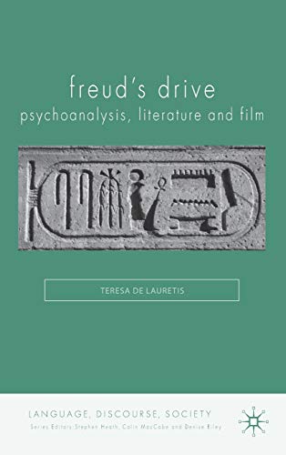 Beispielbild fr Freud's Drive: Psychoanalysis, Literature and Film (Language, Discourse, Society) zum Verkauf von Midtown Scholar Bookstore