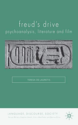 Freud's Drive: Psychoanalysis, Literature, and Film