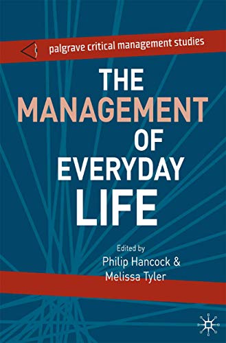 Stock image for The Management of Everyday Life (The Palgrave Critical Management Studies Series) for sale by WorldofBooks