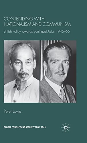Imagen de archivo de Contending With Nationalism and Communism: British Policy Towards Southeast Asia, 1945-65 a la venta por Revaluation Books
