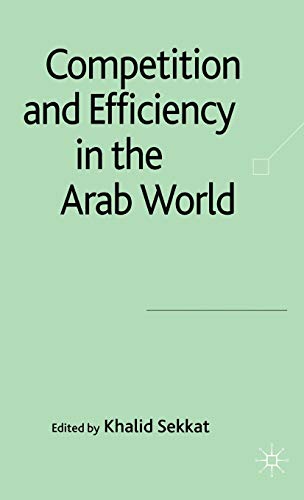 9780230524989: Competition and Efficiency in the Arab World