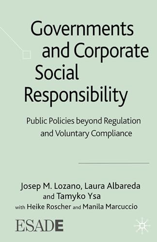 Imagen de archivo de Governments and Corporate Social Responsibility: Public Policies Beyond Regulation and Voluntary Compliance a la venta por Midtown Scholar Bookstore