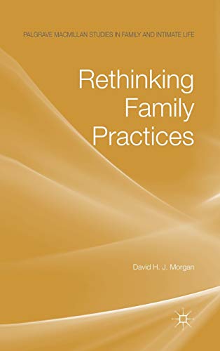 Beispielbild fr Rethinking Family Practices (Palgrave Macmillan Studies in Family and Intimate Life) zum Verkauf von Anybook.com