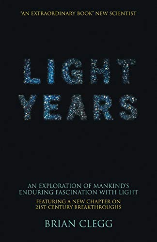 Imagen de archivo de Light Years: An Exploration of Mankind's Enduring Fascination with Light (Macmillan Science) a la venta por More Than Words