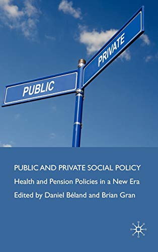 Stock image for Public and Private Social Policy: Health and Pension Policies in a New Era for sale by Midtown Scholar Bookstore