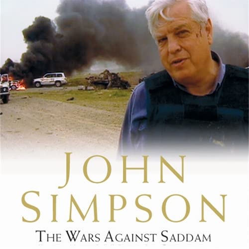 The Wars Against Saddam: The Hard Road to Baghdad (9780230528420) by Simpson, John