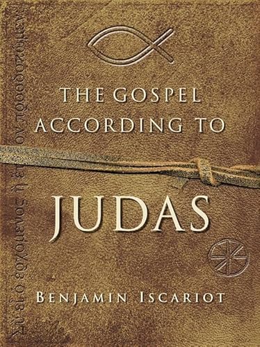 Beispielbild fr The Gospel According to Judas: By Benjamin Iscariot zum Verkauf von Goldstone Books