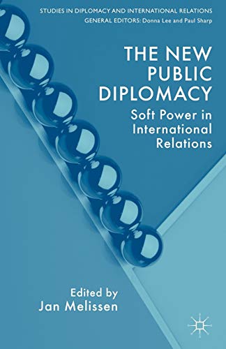 Stock image for The New Public Diplomacy: Soft Power in International Relations (Studies in Diplomacy and Inter) for sale by Ergodebooks