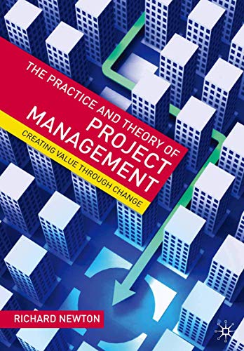 9780230536678: The Practice and Theory of Project Management: Creating Value through Change