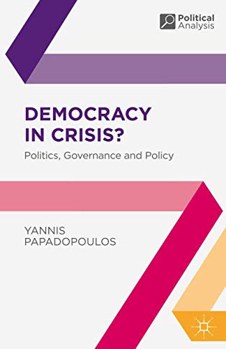 Stock image for Democracy in Crisis?: Politics, Governance and Policy (Political Analysis, 32) for sale by MusicMagpie
