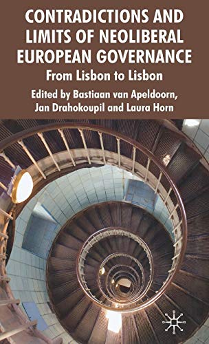 9780230537095: Contradictions and Limits of Neoliberal European Governance: From Lisbon to Lisbon