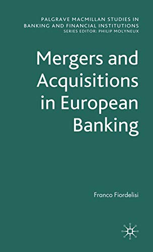 Beispielbild fr Mergers and Acquisitions in European Banking (Palgrave Macmillan Studies in Banking and Financial Institutions) zum Verkauf von Anybook.com