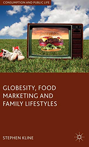 Imagen de archivo de Globesity, Food Marketing and Family Lifestyles (Consumption and Public Life) a la venta por Midtown Scholar Bookstore