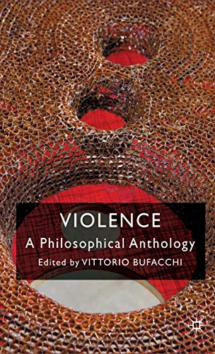 Stock image for Violence: A Philosophical Anthology for sale by Midtown Scholar Bookstore